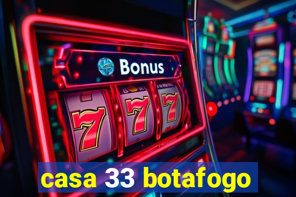 casa 33 botafogo